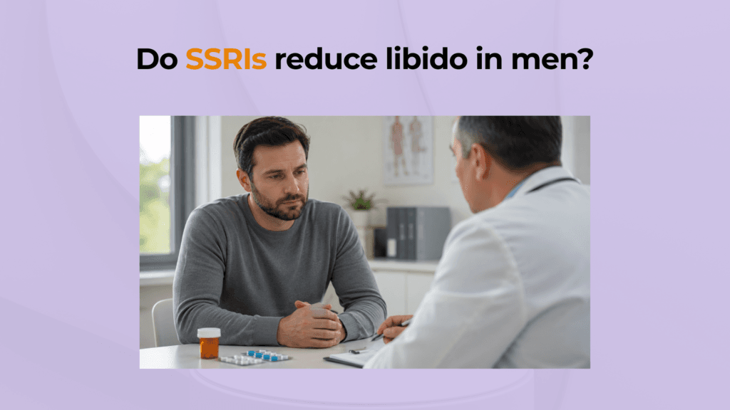 Do SSRIs reduce libido in men