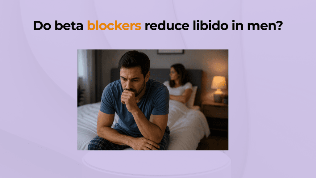 Blog 5 Do beta blockers reduce libido in men