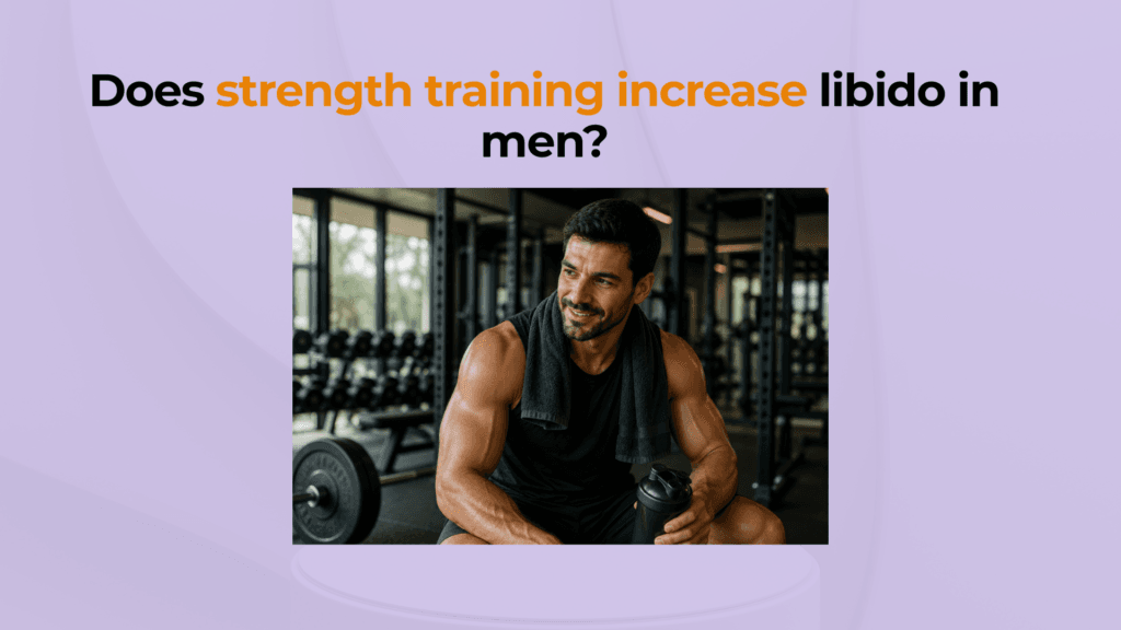 Does strength training increase libido in men