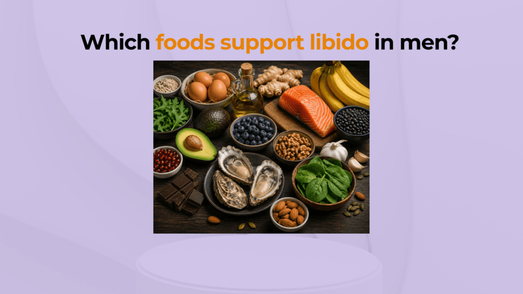 Which foods support libido in men